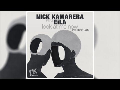 Nick Kamarera Feat. EiLA - Look At Me Now (2nd Room Edit) (AUDIO)