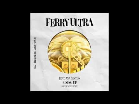 Ferry Ultra feat  Ann Sexton  - Rising Up (Art Of Tones Remix & DJ Maurice House Add Ons)