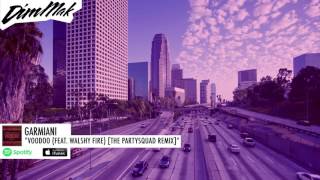 Garmiani - Voodoo (feat. Walshy Fire) [The Partysquad Remix] | Dim Mak Records