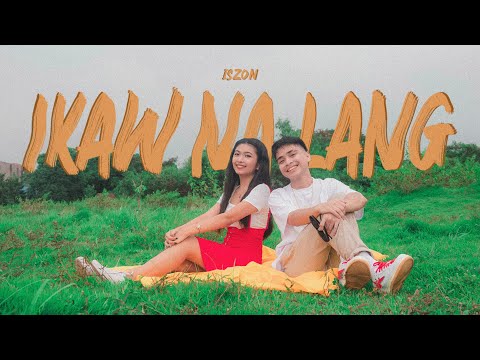 iszon - Ikaw Na Lang (Official Music Video)