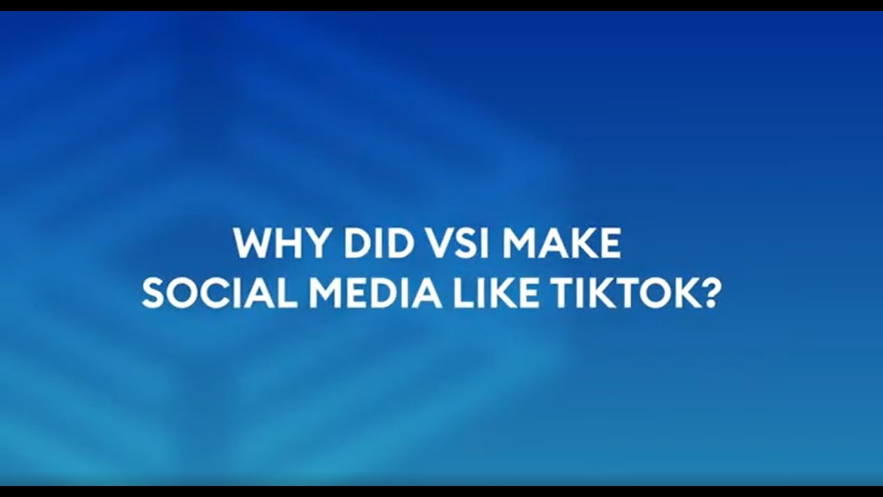 2022 VSI Founder Q&A: Why did VSI make social media like Tiktok?