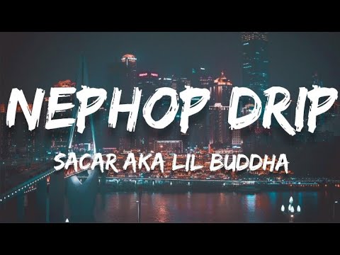 SACAR AKA LIL BUDDHA - NEPHOP DRIP [Lyrics]