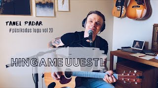 TANEL PADAR – HINGAME UUESTI (akustiline) #püsikodus vol 20