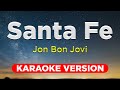 SANTE FE - Jon Bon Jovi (KARAOKE VERSION with Lyrics)