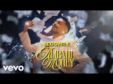 Kidd Santhe - AMBANI MONEY (Official Music Video)