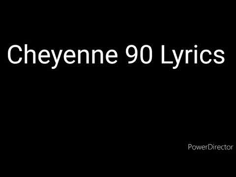 Cheyenne 90 [Lyrics]