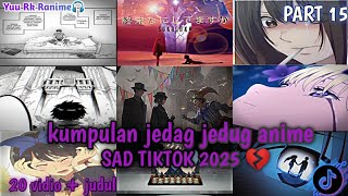 Download lagu KUMPULAN JEDAG JEDUG ANIME SAD🥀 PART 15 mp3