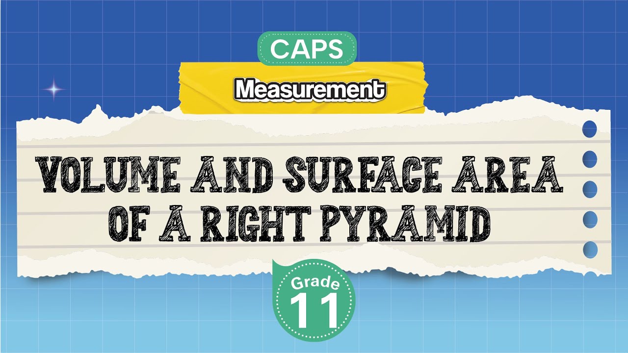 [GRADE 11] Volume and Surface Area of a Right Pyramid