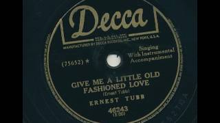 ERNEST TUBB Give Me A Little Old Fashioned Love