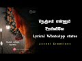 Nenjam Ennum Oorinilae Sad Lyrical WhatsApp Status Janani Creations