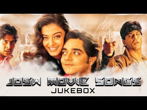 Josh Movie All Songs Bollywood Jukebox: A Musical Journey with SRK and Aishwarya Rai