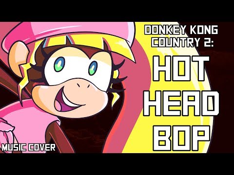 ~Hot-Head Bop~ | Donkey Kong Country 2 Cover Video