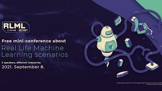 RLML 2021 - Real Life Machine Learning Conference