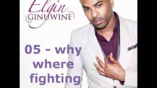 Ginuwine Elgin 05-why where fighting