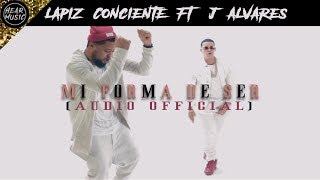 J Alvarez Ft. Lápiz Conciente  - Mi Forma de Ser (Official Audio) 2O17