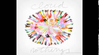Cloud Nothings - Nothing's Wrong