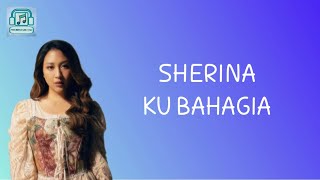 Download lagu Sherina || Ku Bahagia (lirik)@MELIRIKLAGU-chn mp3