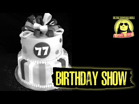 Thumbnail for Special Birthday 'Best Of' Episode! - In the Trenches with Ryan Roxie Episode #7052 by Ryan Roxie