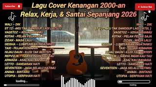 Download lagu Lagu Cover Kenangan 2000-an | Relax, Kerja, & Santai Sepanjang 2026 mp3