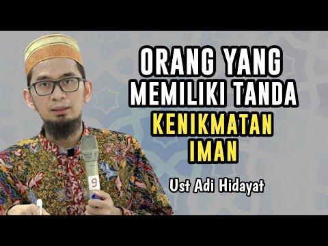 Orang Orang yang Memiliki Tanda Kenikmatan Iman - Ustadz Adi Hidayat