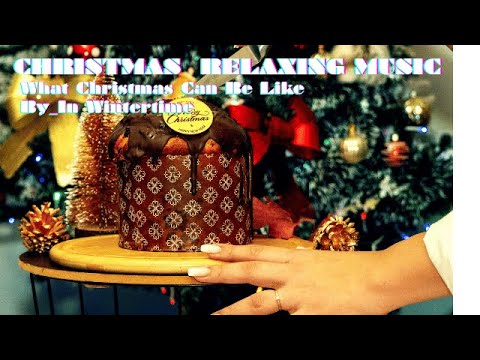 What Christmas Can Be Like | By In Wintertime | Christmas  Relaxing Music | Mind-Energy | Mindfulnes