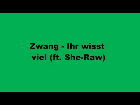 Zwang - Ihr wisst viel (ft. She-Raw)