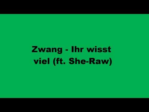 Zwang - Ihr wisst viel (ft. She-Raw)