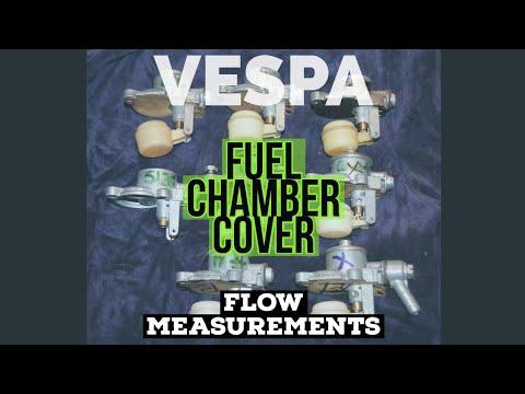 vespa FUEL FLOW RATE measurement | 6 different covers | SI carb |