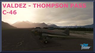Valdez (PAVD) to Thompson Pass (K55) | Curtiss C-46 | MSFS