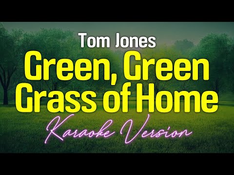 Tom Jones - Green Green Grass Of Home (KARAOKE Version)