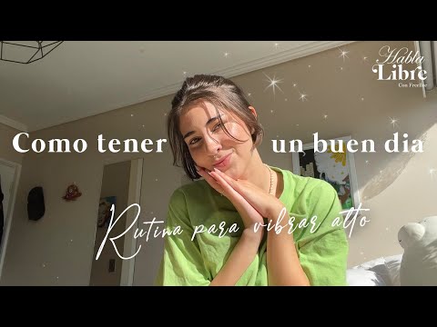 Como tener un buen día (Rutina para vibrar alto) | Habla Libre Podcast con freellee