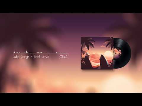 Luke Bergs - Feel Love (Official Video)