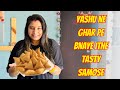 Yashu Ne Ghar Pe Banaye Itne Tasty Samose | ​⁠@YashalsVlogs