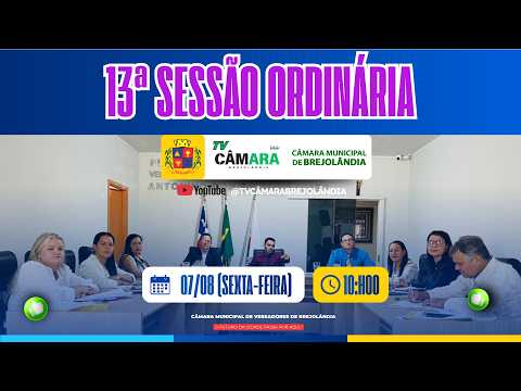 13ª Sessão ordinária da câmara de Brejolândia - BA Sexta-Feira  07-08-2026 Biênio 2025-2026
