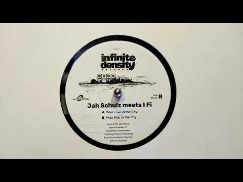 More Love In The City – Jah Schulz Meets I Fi – More Dub In The City – Infinite Density Records