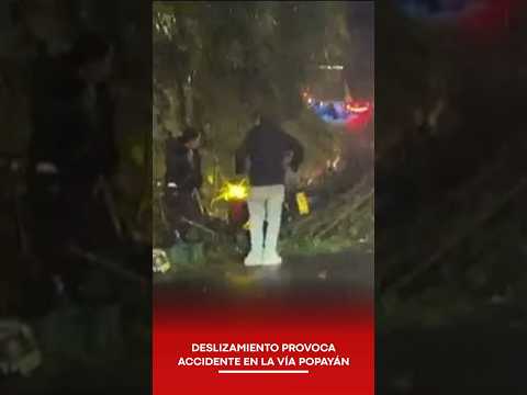 🚨 DESLIZAMIENTO PROVOCA ACCIDENTE EN LA VÍA POPAYÁN–TIMBÍL