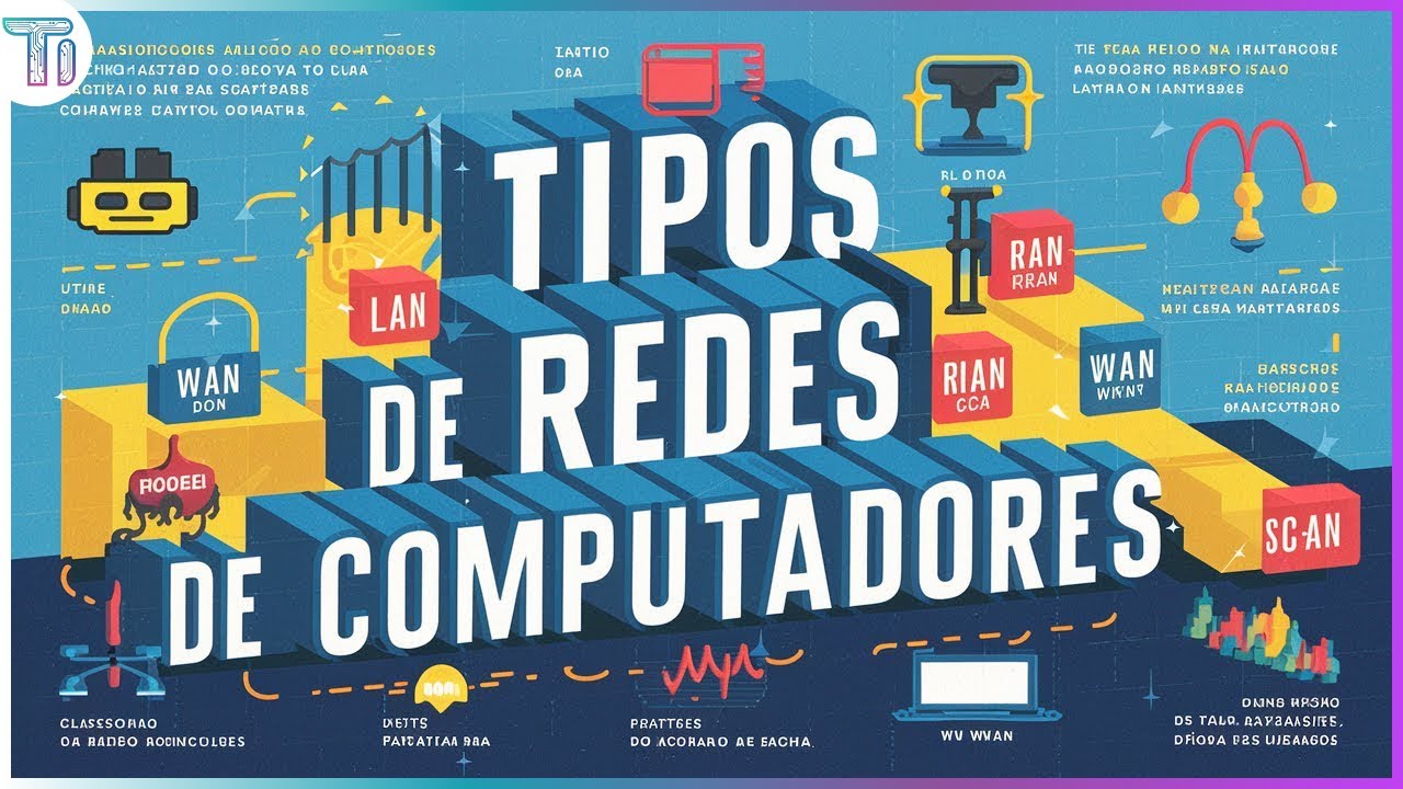 Tipos de Redes de Computadores (LAN, WAN, MAN, RAN, PAN, WWAN, WMAN, CAN, SAN)