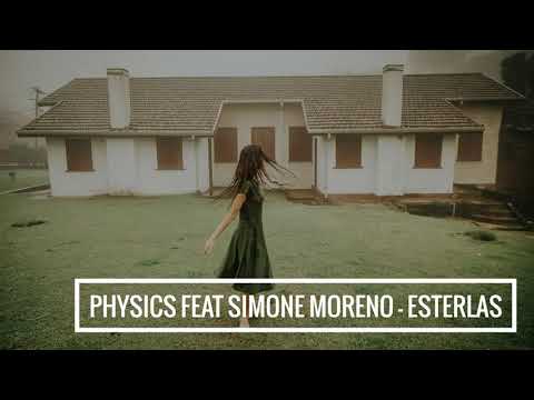 Physics feat Simone Moreno - Esterlas