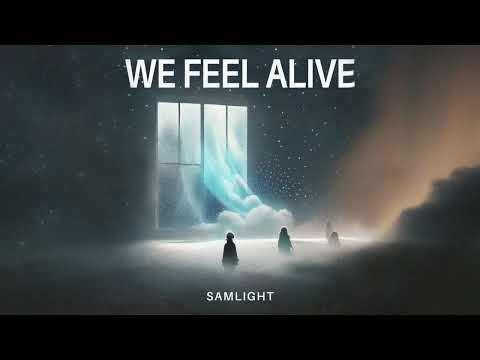 Samlight - We Feel Alive