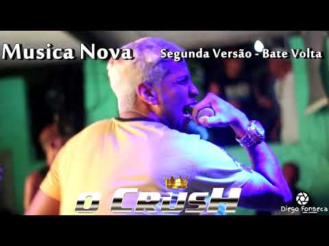 BANDA O CRUSH - Bate e Volta   Musica Nova