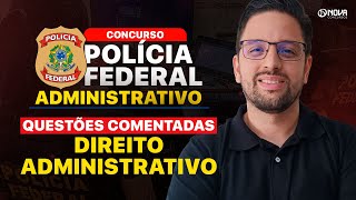 CONCURSO PF ADMINISTRATIVO 2025: QUESTÕES DIREITO ADMINISTRATIVO
