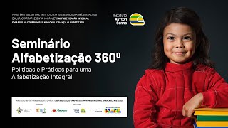 Seminário Alfabetização 360º: Políticas e Práticas para uma Alfabetização Integral