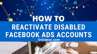 How To Reactivate Disabled Facebook Ads Accounts
