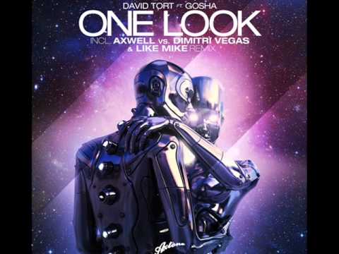 DAVID TORT feat GOSHA - ONE LOOK (AXWELL VS DIMITRI VEGAS REMIX)
