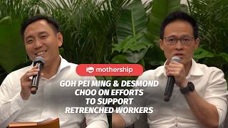 Goh Pei Ming & Desmond Choo on efforts to support retrenched workers