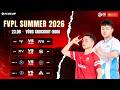 KNOCKOUT HẠ MÀN, TOP 4 CHÍNH THỨC LỘ DIỆN | FVPL SUMMER 2026 | KNOCKOUT STAGE 23/08
