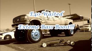 E-40 - Wasted Extreme Bass Boost!!!!