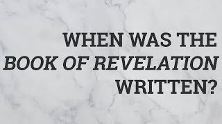 When Was the Book of Revelation Written?