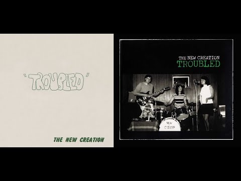 The New Creation - 1970 LP: Troubled - B3   Eternity Ahead