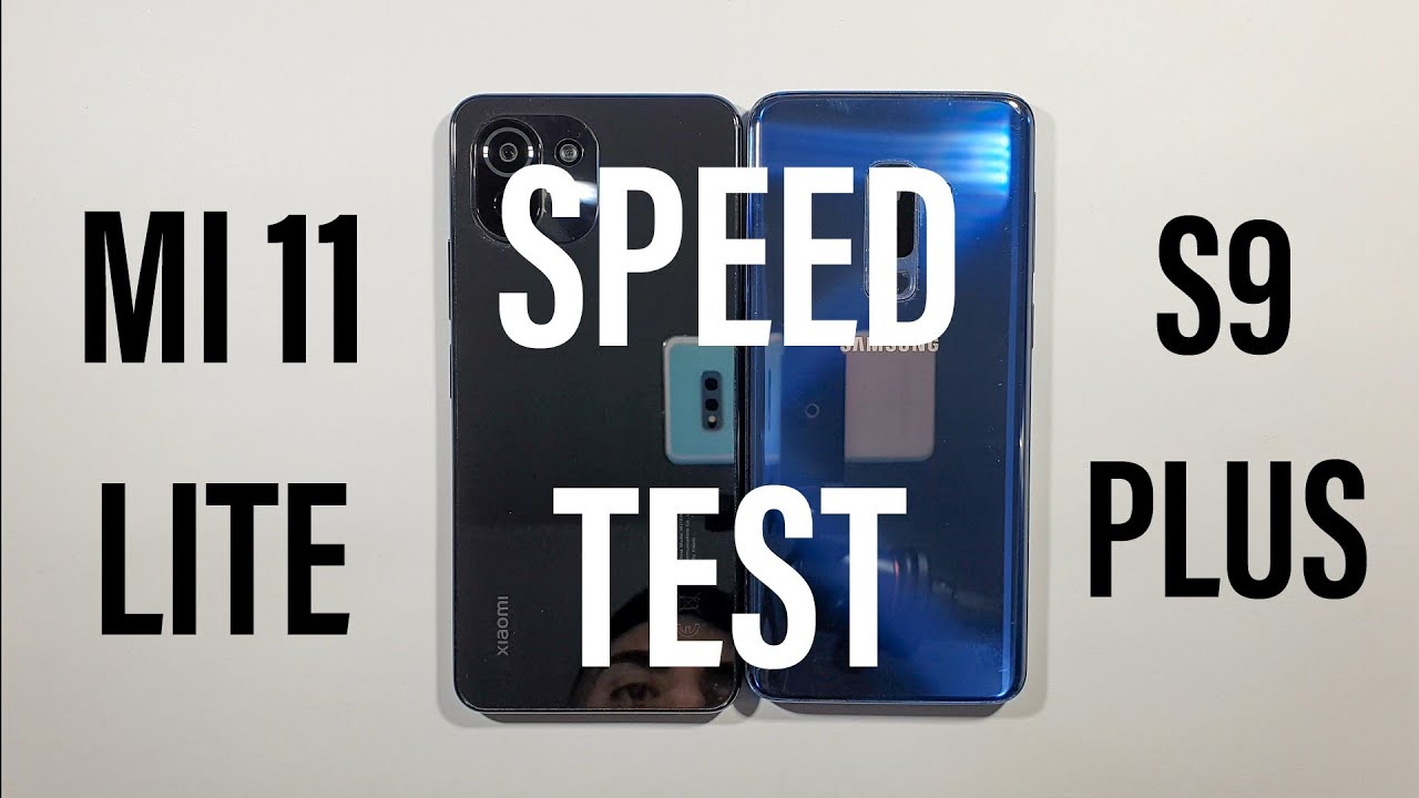 Xiaomi Mi 11 Lite vs Samsung Galaxy S9 Plus Speed Test